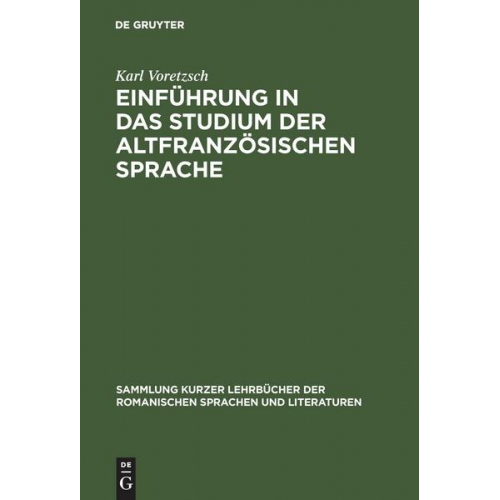 Karl Voretzsch - Einführung in das Studium der altfranzösischen Sprache