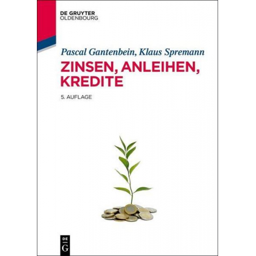 Pascal Gantenbein & Klaus Spremann - Zinsen, Anleihen, Kredite