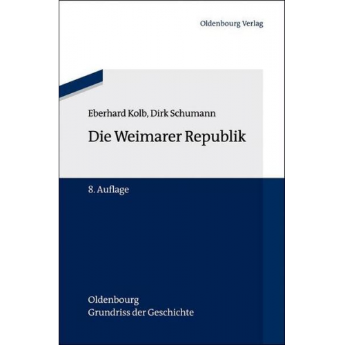 Eberhard Kolb & Dirk Schumann - Die Weimarer Republik