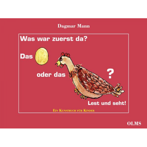 Dagmar Mann - Was war zuerst da? Das Ei oder das Huhn?