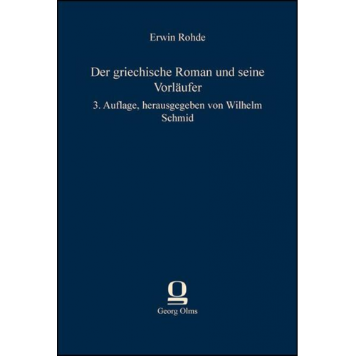 Erwin Rohde - Der griechische Roman und seine Vorläufer
