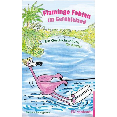 Barbara Baumgarten - Flamingo Fabian im Gefühleland