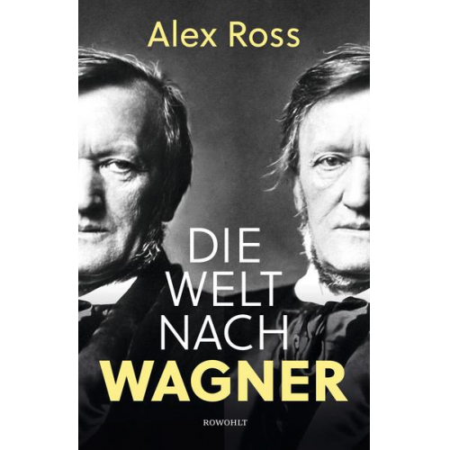 Alex Ross - Die Welt nach Wagner