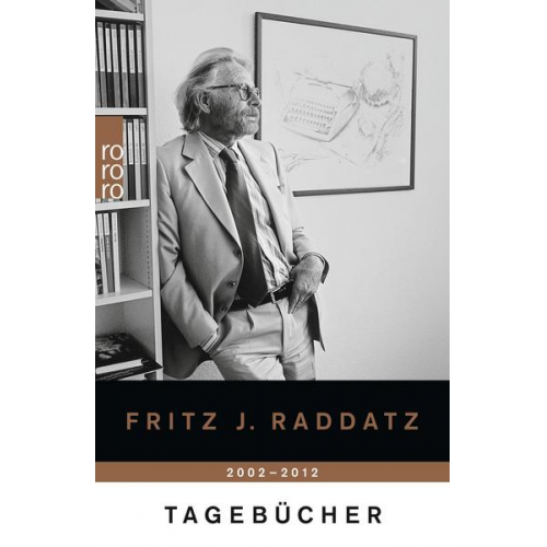 Fritz J. Raddatz - Tagebücher 2002 - 2012