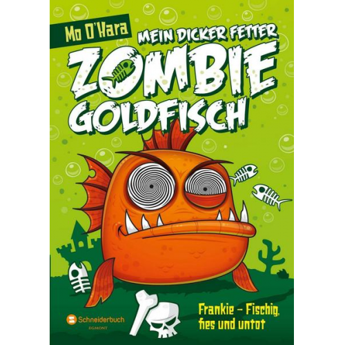 Mo O'Hara - Mein dicker fetter Zombie Goldfisch. Band 1