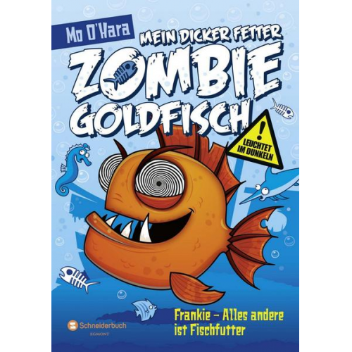 Mo O'Hara - Mein dicker fetter Zombie Goldfisch. Band 3