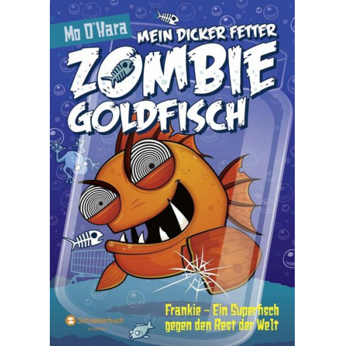 Mo O'Hara - Frankie - Ein Superfisch gegen den Rest der Welt / Mein dicker fetter Zombie-Goldfisch Bd.6