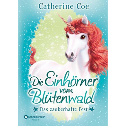 Catherine Coe - Die Einhörner vom Blütenwald, Band 02