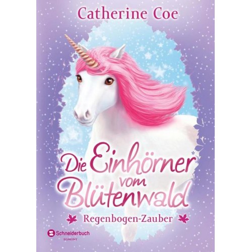 Catherine Coe - Die Einhörner vom Blütenwald, Band 03