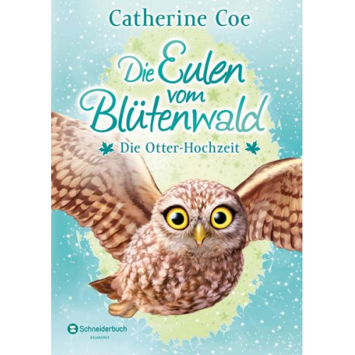 Catherine Coe - Die Eulen vom Blütenwald, Band 06