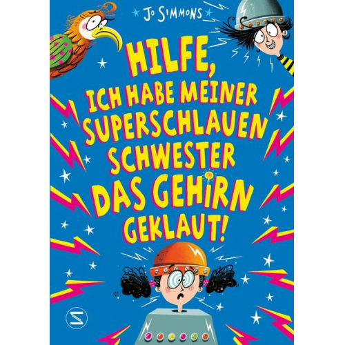 Jo Simmons - Hilfe, ich habe meiner superschlauen Schwester das Gehirn geklaut!