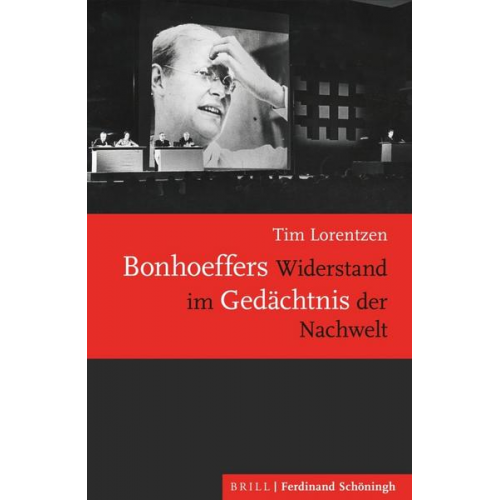 Tim Lorentzen - Bonhoeffers Widerstand im Gedächtnis der Nachwelt