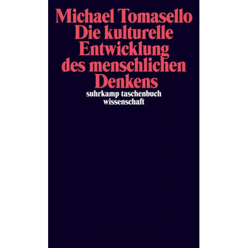 Michael Tomasello - Die kulturelle Entwicklung des menschlichen Denkens