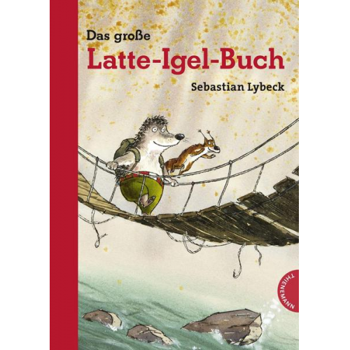 Sebastian Lybeck - Latte Igel: Das große Latte-Igel-Buch