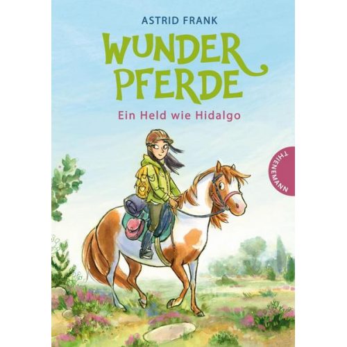 Astrid Frank - Wunderpferde 3: Ein Held wie Hidalgo