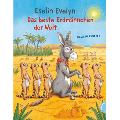 Ulla Mersmeyer - Eselin Evelyn: Eselin Evelyn – das beste Erdmännchen der Welt