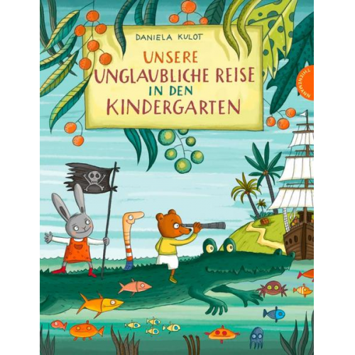 Daniela Kulot - Unsere unglaubliche Reise in den Kindergarten