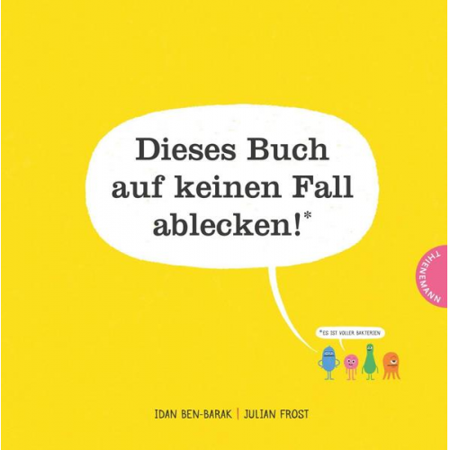 Idan Ben-Barak - Dieses Buch auf keinen Fall ablecken! (Es ist voller Bakterien)