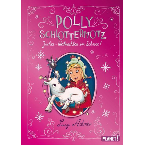 Lucy Astner - Polly Schlottermotz: Juchee – Weihnachten im Schnee!