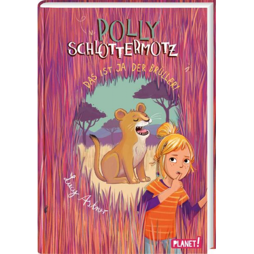 Lucy Astner - Polly Schlottermotz 6: Das ist ja der Brüller!