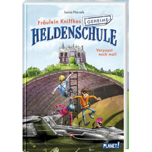 Lena Havek - Fräulein Kniffkes geheime Heldenschule 2: Verpupst noch mal!