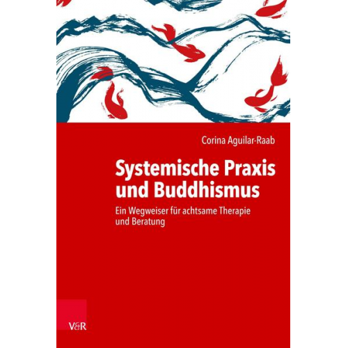 Corina Aguilar-Raab - Systemische Praxis und Buddhismus