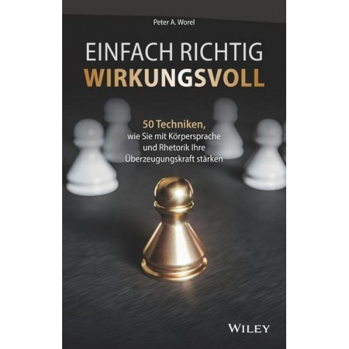 Peter A. Worel - Einfach richtig wirkungsvoll