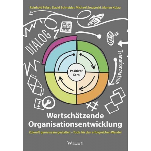 Reinhold Pabst & David Schneider & Michael Soszynski & Marian Kujau - Wertschätzende Organisationsentwicklung