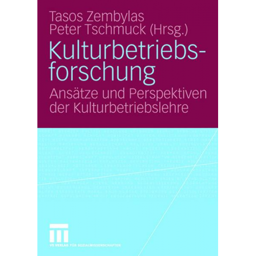 Tasos Zembylas & Peter Tschmuck - Kulturbetriebsforschung