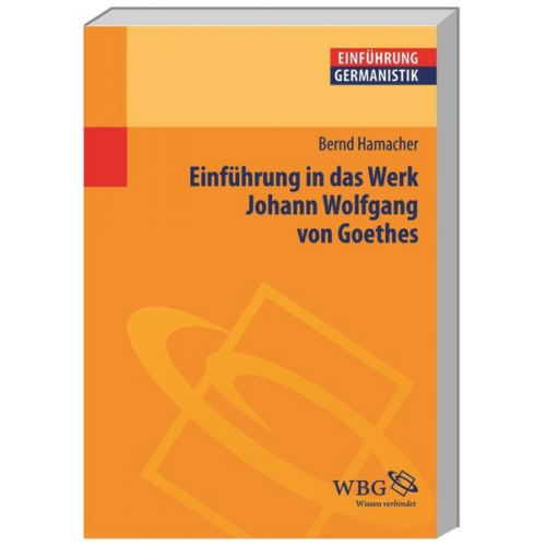 Bernd Hamacher - Einführung in das Werk Johann Wolfgang von Goethes