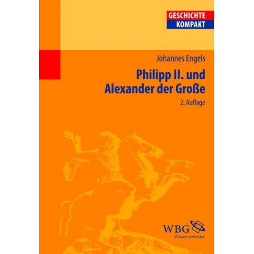 Johannes Engels - Philipp II. und Alexander der Große