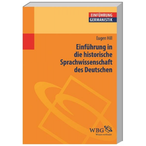 Eugen Hill - Einführung in die historische Sprachwissenschaft des Deutschen