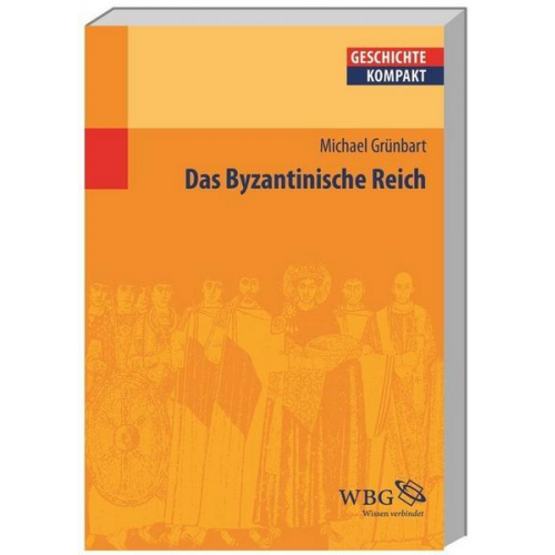 Michael Grünbart - Das Byzantinische Reich