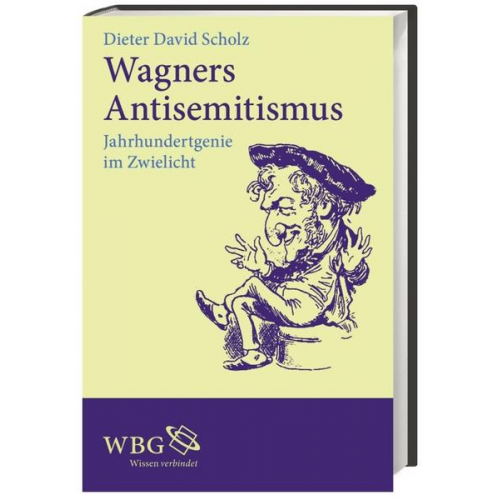 Dieter David Scholz - Wagners Antisemitismus