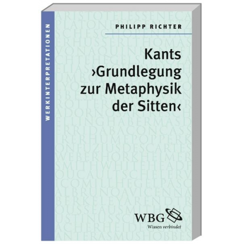 Philipp Richter - Kants ›Grundlegung zur Metaphysik der Sitten‹