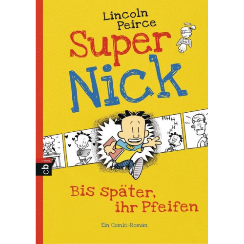 Lincoln Peirce - Bis später, ihr Pfeifen! / Super Nick Bd. 1