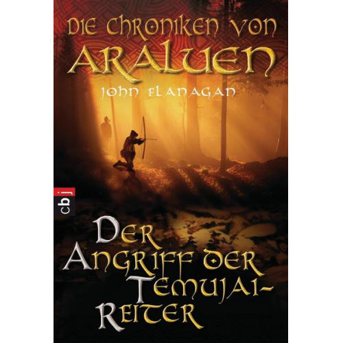 John Flanagan - Der Angriff der Temujai-Reiter / Die Chroniken von Araluen Bd.4