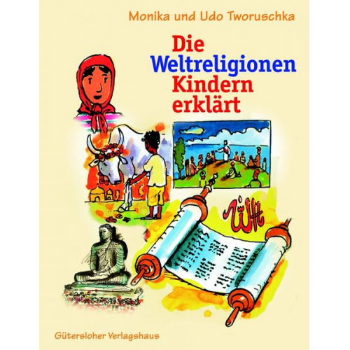 Udo Tworuschka & Monika Tworuschka - Die Weltreligionen Kindern erklärt