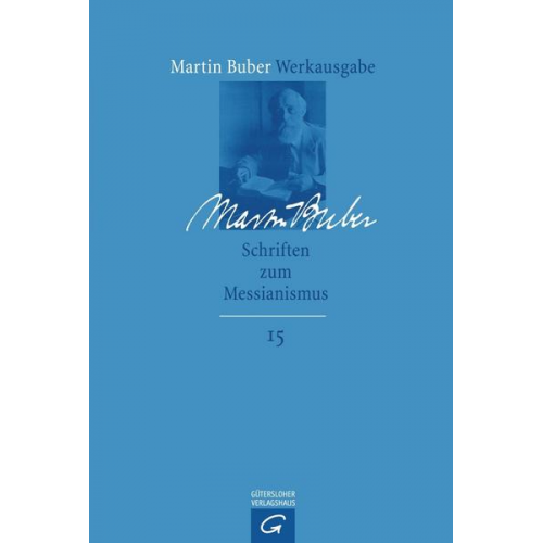 Martin Buber - Martin Buber-Werkausgabe (MBW) / Schriften zum Messianismus