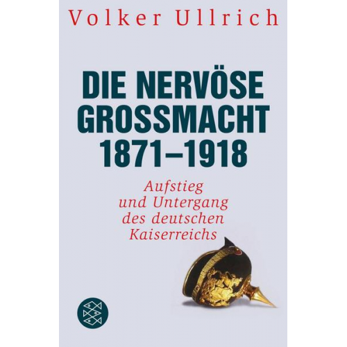 Volker Ullrich - Die nervöse Großmacht 1871 - 1918