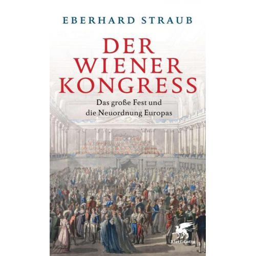 Eberhard Straub - Der Wiener Kongress