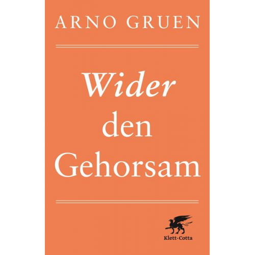 Arno Gruen - Wider den Gehorsam