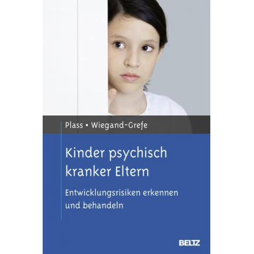 Angela Plass & Silke Wiegand-Grefe - Kinder psychisch kranker Eltern