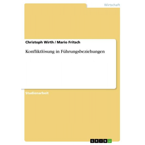 Mario Fritsch & Christoph Wirth - Konfliktlösung in Führungsbeziehungen