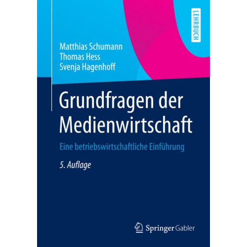 Matthias Schumann & Thomas Hess & Svenja Hagenhoff - Grundfragen der Medienwirtschaft