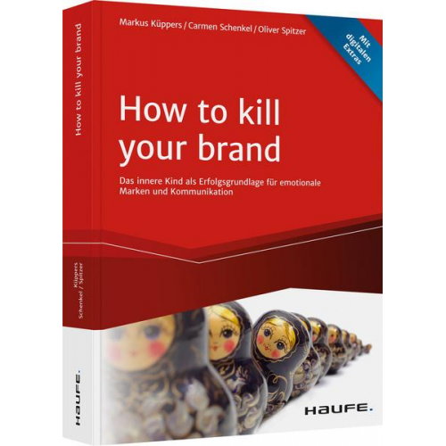 Markus Küppers & Carmen Schenkel & Oliver Spitzer - How To Kill Your Brand