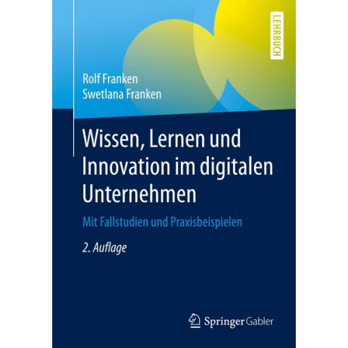 Rolf Franken & Swetlana Franken - Wissen, Lernen und Innovation im digitalen Unternehmen