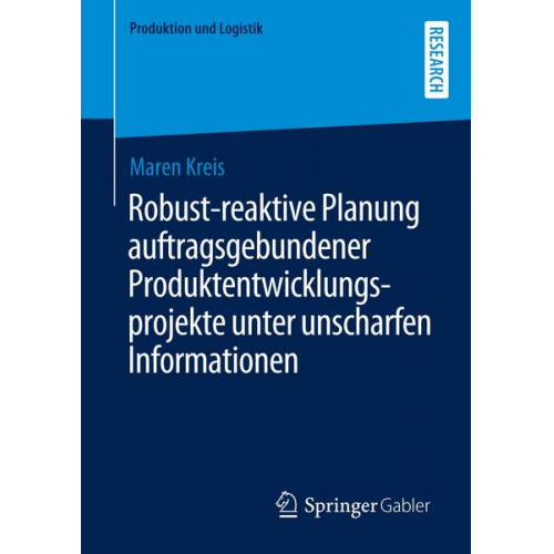 Maren Kreis - Robust-reaktive Planung auftragsgebundener Produktentwicklungsprojekte unter unscharfen Informationen