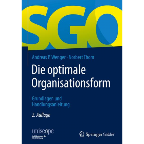 Andreas P. Wenger & Norbert Thom - Die optimale Organisationsform