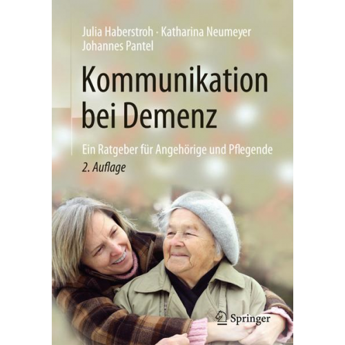 Julia Haberstroh & Katharina Neumeyer & Johannes Pantel - Kommunikation bei Demenz